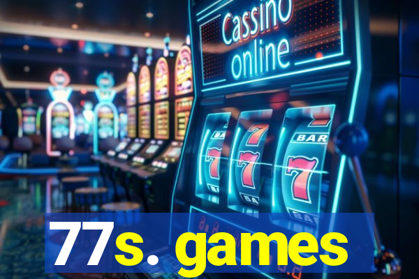 77s. games