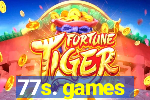 77s. games