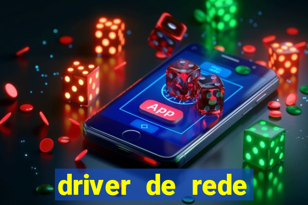 driver de rede windows 7 32 bits