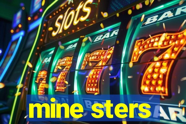 mine sters