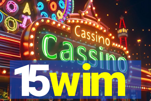 15wim
