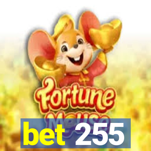 bet 255