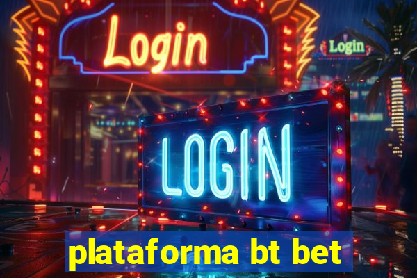 plataforma bt bet