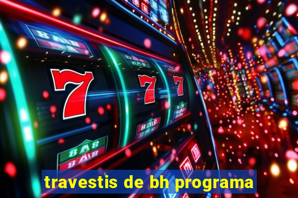 travestis de bh programa