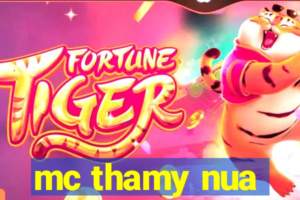mc thamy nua