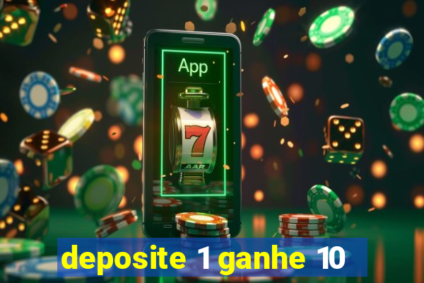 deposite 1 ganhe 10