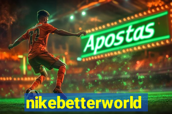 nikebetterworld
