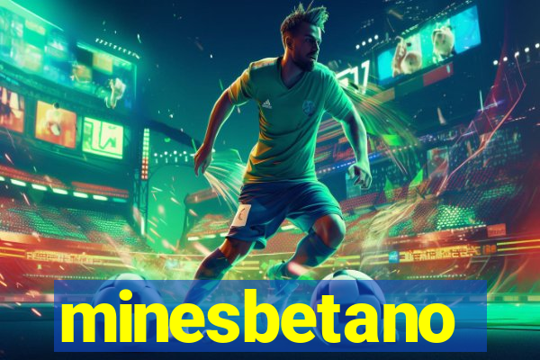 minesbetano