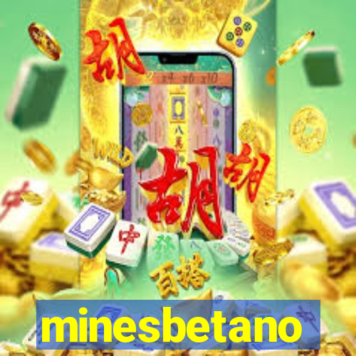 minesbetano