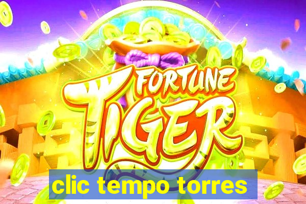 clic tempo torres