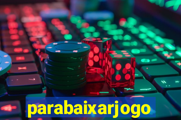 parabaixarjogo