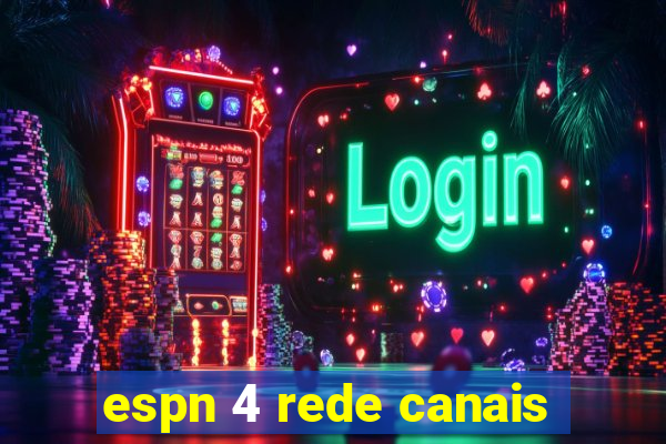 espn 4 rede canais