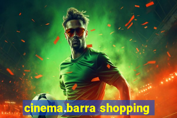 cinema.barra shopping