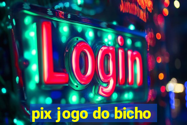 pix jogo do bicho