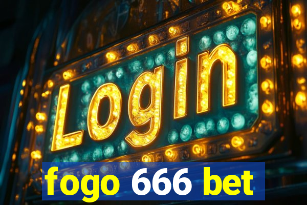 fogo 666 bet