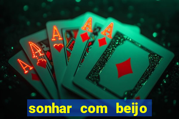 sonhar com beijo na boca jogo do bicho