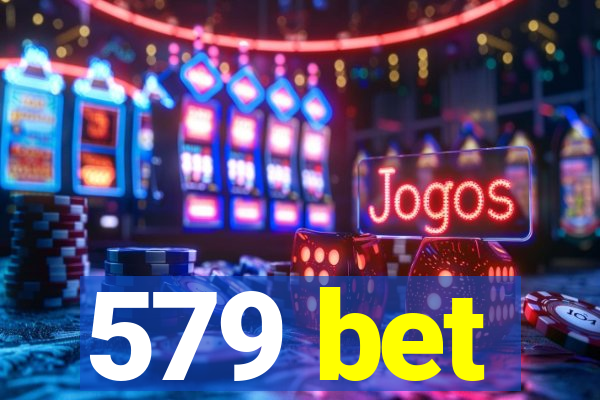 579 bet