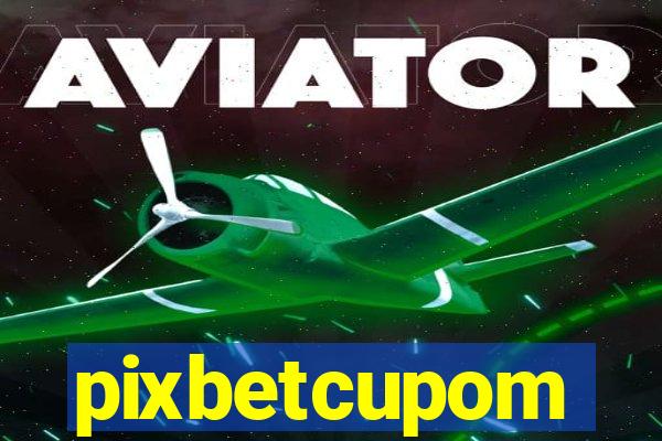pixbetcupom