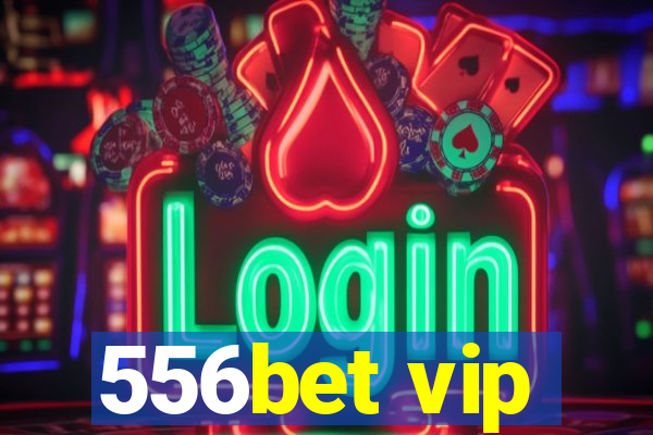 556bet vip