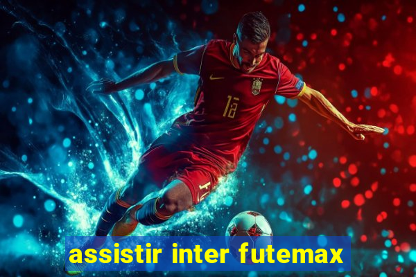 assistir inter futemax