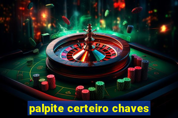 palpite certeiro chaves