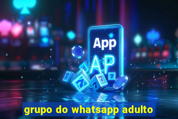 grupo do whatsapp adulto