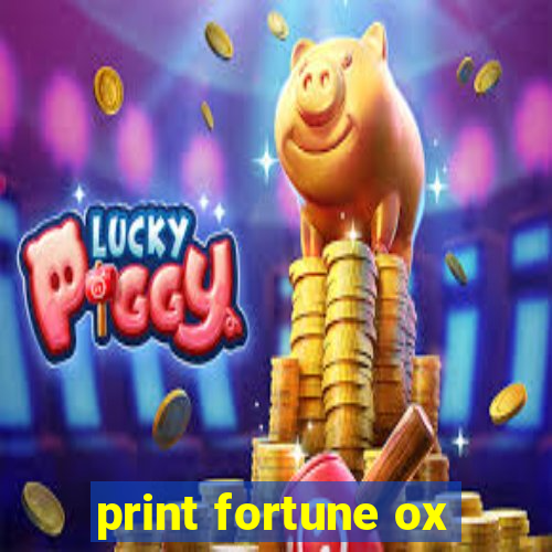 print fortune ox