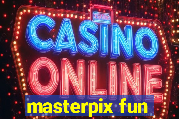 masterpix fun