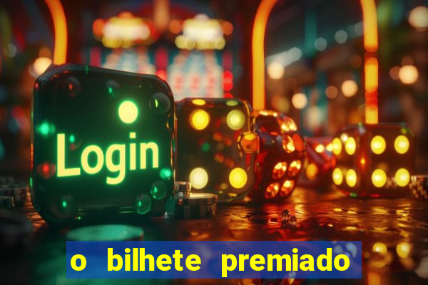 o bilhete premiado filme completo dublado online
