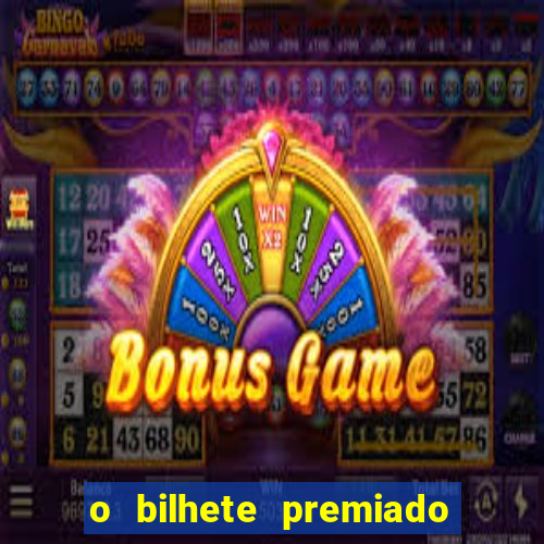 o bilhete premiado filme completo dublado online