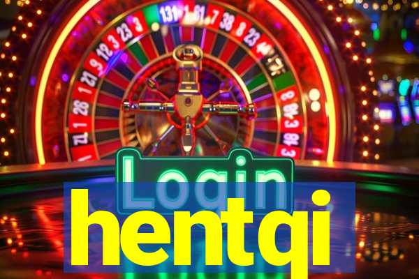 hentqi