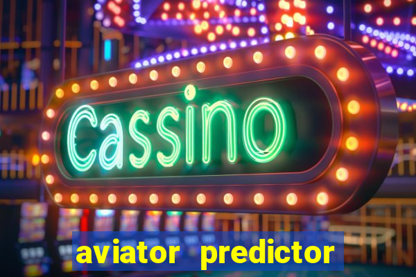 aviator predictor v4.0 download