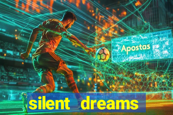silent dreams reclame aqui