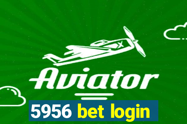 5956 bet login