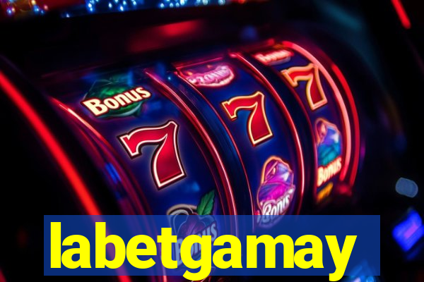 labetgamay