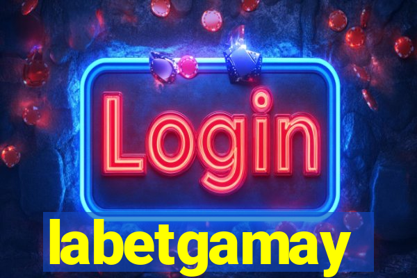 labetgamay