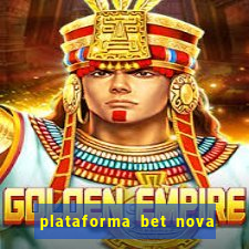 plataforma bet nova pagando no cadastro