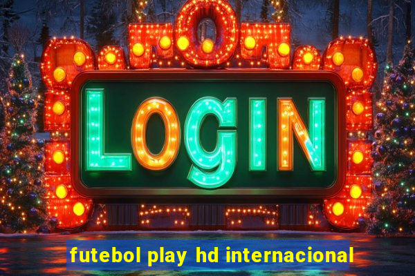 futebol play hd internacional