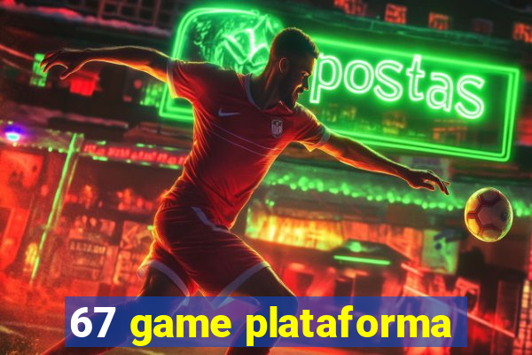 67 game plataforma