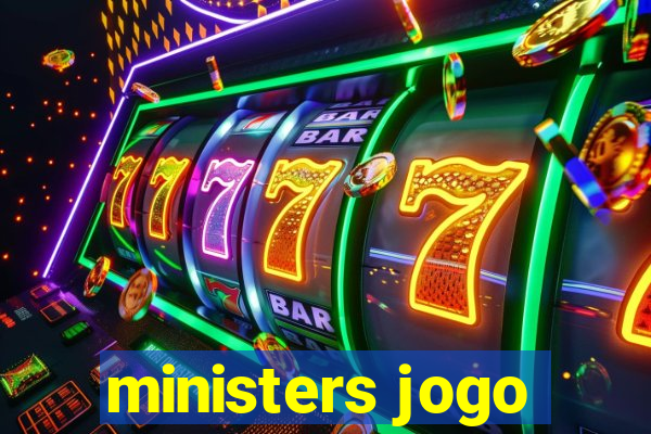ministers jogo