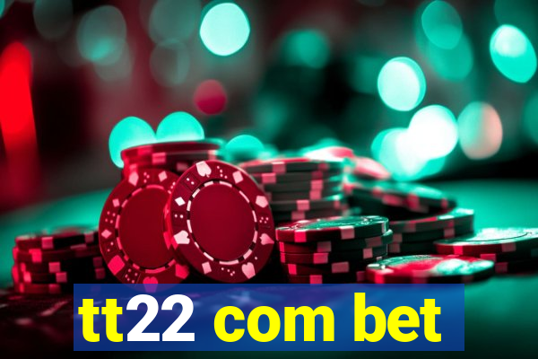tt22 com bet