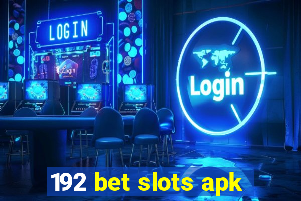 192 bet slots apk