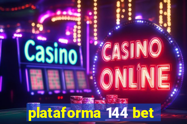 plataforma 144 bet