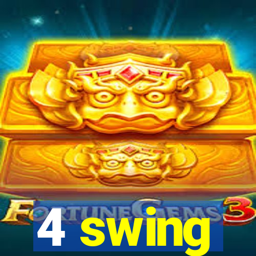 4 swing