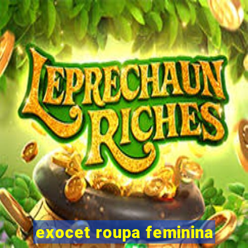 exocet roupa feminina
