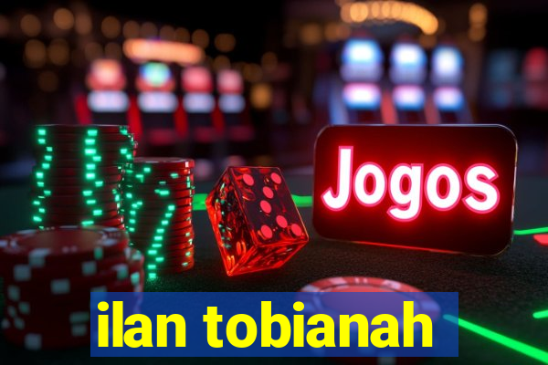 ilan tobianah