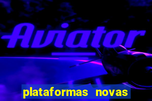 plataformas novas da bet