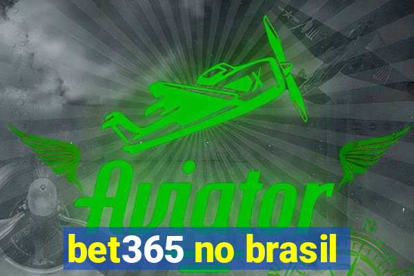 bet365 no brasil