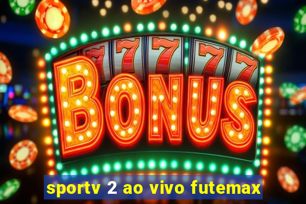sportv 2 ao vivo futemax