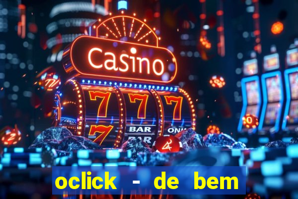 oclick - de bem com a vida resultado do jogo do bicho